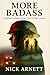 More Badass by Nick Arnett More Badass by Nick Arnett