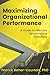 Maximizing Organizational Performance by Patrick Behar-Courtois