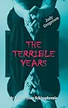 The Terrible Years: My Escape from Schizophrenia