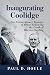 Inaugurating Coolidge: The Extraordinary Transfer of Power Following the Death of Warren Harding