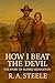 How I Beat the Devil: The S...