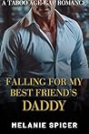 Falling for my Best Friend's Daddy by Melanie Spicer