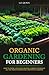 Organic Gardening for Begin...