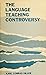 The Language Teaching Controversy