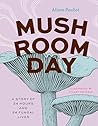Mushroom Day: A S...