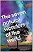 The seven natural wonders of the world by Chris Benner