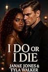 I Do or I Die