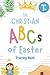 The Christian ABCs of Easter Tracing Book by Victoria Dean