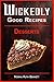 Wickedly Good Recipes - Des...