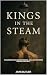 Kings in the Steam by Jacob Butler