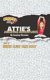 Attie's Amazing Adventures, Book 3, Where Clues Take Root: Charms Book Series