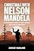 Christmas with Nelson Mande...