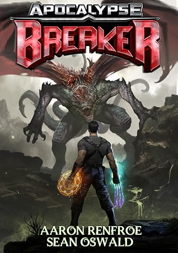 Apocalypse BREAKER: Book 1 of a LitRPG Apocalypse (Kindle Edition)
