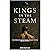 Kings in the Steam: “The cr...