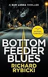 Bottom Feeder Blues: A Sam Laska Crime Thriller (The Sam Laska Crime Thriller Series, 3)