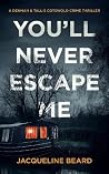You'll Never Esca...
