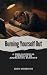 Burning Yourself Out: A Phi...