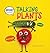 Huh? Talking Plants by Joyce L. Markovics