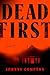Dead First