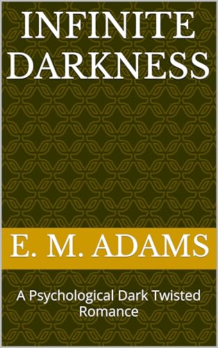 Infinite Darkness: A Psychological Dark Twisted Romance (The Artmaker Trilogy Book 2)