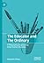 The Educator and The Ordina...
