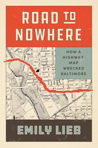 Road to Nowhere: How a Highway Map Wrecked Baltimore (Paperback)