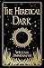 The Heretical Dark by William  Zimmerman