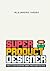 Super Product Designer: Todo lo que necesitas saber para subir de nivel (Spanish Edition)