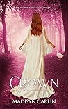 Crown by Madisyn Carlin