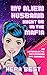 My Alien Husband Might Be in the Mafia by Hera Best