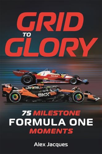 Grid to Glory: 75 Milestone Formula One Moments (Kindle Edition)