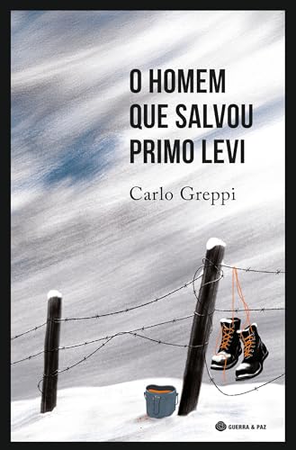 O Homem que Salvou Primo Levi (Portuguese Edition)