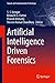 Artificial Intelligence Driven Forensics (Signals and Communication Technology)