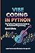 Vibe Coding in Python: The ...