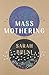 Mass Mothering