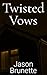 Twisted Vows