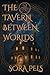 The Tavern Between Worlds by Sora Pels