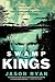 Swamp Kings: The Story of t...