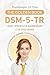 DSM 5 TR Desk Reference & Pocket Guide The Golden Book: +140 Spectrums - Codes, Definitions, Diagnostic Criteria, Duration, Psychometric Tests, Symptoms