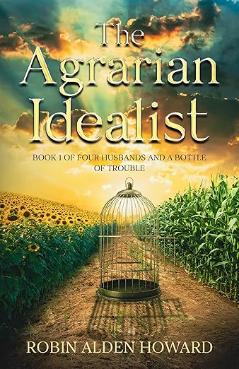 The Agrarian Idealist: Book 1 of Four Husbands and A Bottle of Trouble