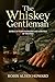 The Whiskey Gentleman by Robin Alden Howard
