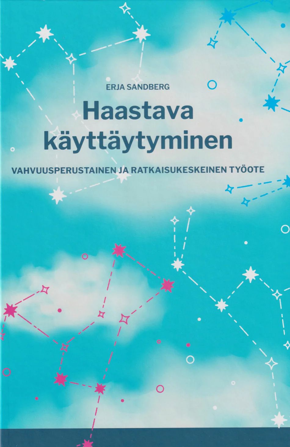 Haastava käyttäytyminen - Vahvuusperustainen ja ratkaisukeskeinen työote
