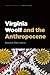 Virginia Woolf and the Anthropocene by Peter Adkins