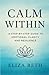 Calm Within: A Step-by-Step Guide to Emotional Clarity and Resilience. Bonus Quick Calm Toolkit