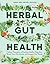 Herbal Gut Health by Maria Noel Groves