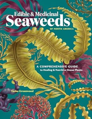 Edible & Medicinal Seaweeds: A Guide to Healing & Nutritive Ocean Plants