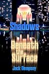 Shadows Beneath t...