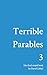 Terrible Parables 3: The Final Stupid Book