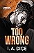 Too Wrong (Hayes Brothers #2)