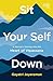 Sit Your Self Down: A Novic...
